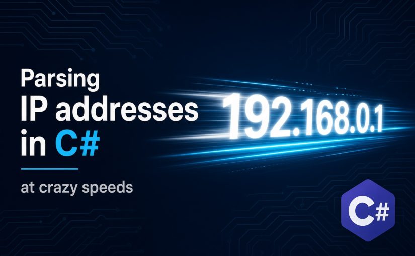 Parsing IP addresses in C# at crazy speeds